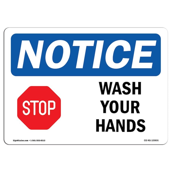 OSHA Notice Sign, NOTICE Wash Your Hands, 14in X 10in Aluminum, 10" W, 14" L, Landscape